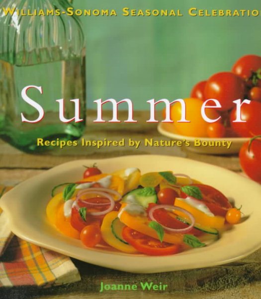 Summer: Recipes Inspired by Nature's Bounty (Williams-Sonoma Seasonal Celebration) cover