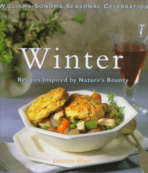Winter: Recipes Inspired by Nature's Bounty (Williams-Sonoma Seasonal Celebration) cover