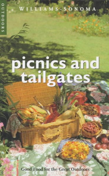 Picnics & Tailgates: Good Food for the Great Outdoors (Williams-sonoma Outdoors)
