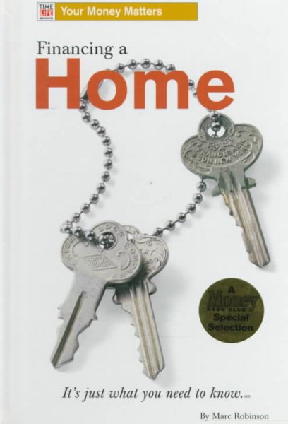 Financing a Home (Time Life Books Your Money Matters)
