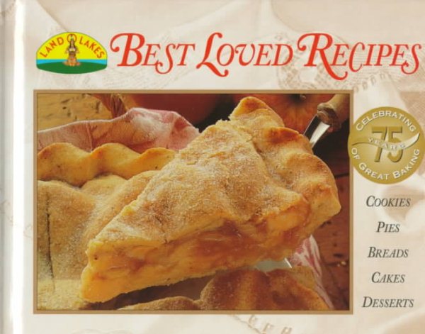 Land O'Lakes Best Loved Recipes: Celebrating 75 Years of Great Baking (Pantry Collection) cover