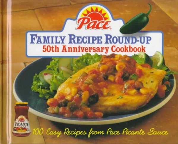 Pace Family Recipe Round-Up: 100 Easy Recipes from Pace Picante Sauce (Pantry Collection) cover