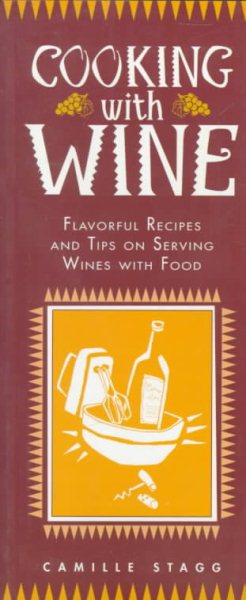 Cooking With Wine: Flavorful Recipes and Tips on Serving Wines With Food cover