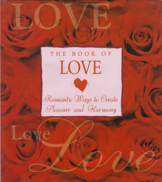The Book of Love: Romantic Ways to Create Pleasure and Harmony cover