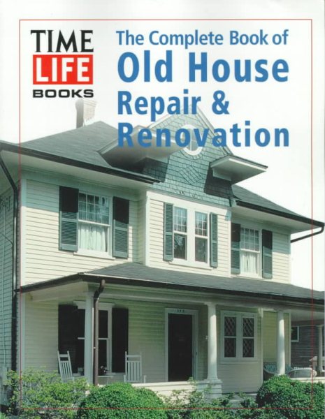 The Complete Book of Old House Repair & Renovation cover