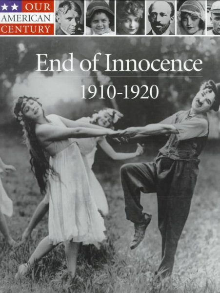 End of Innocence: 1910-1920 (Our American Century) cover