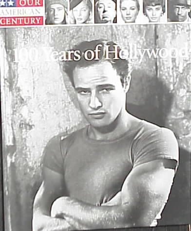 100 Years of Hollywood (Our American Century) cover