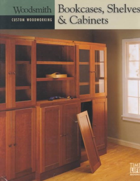 Custom woodworking: bookcases, shelves & cabinets cover