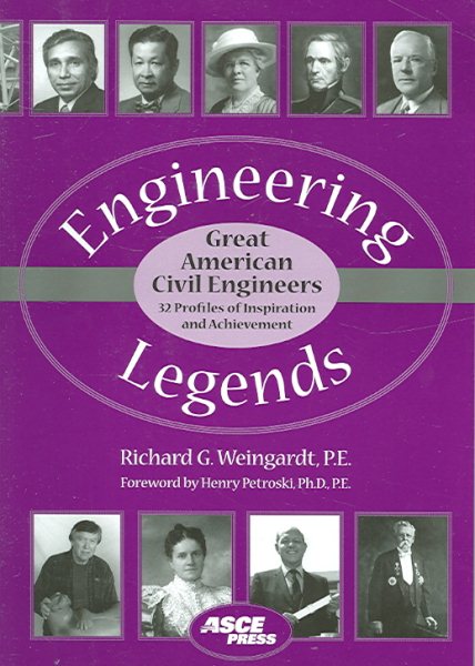 Engineering Legends: Great American Civil Engineers: (32 Profiles of Inspiration and Achievement) cover