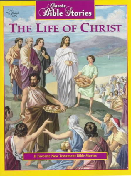 The Life of Christ (Classic Bible Stories) cover