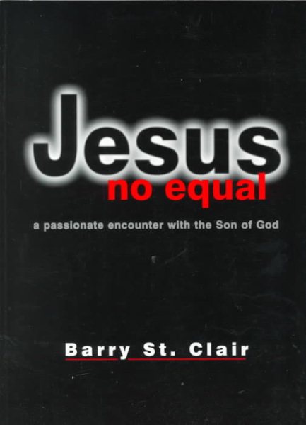 Jesus, No Equal: A Passionate Encounter With the Son of God cover