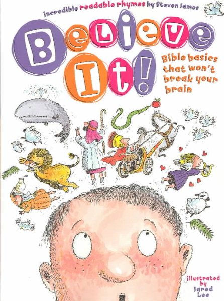 Believe It: Bible Basics That Won't Break Your Brain : Incredible Readable Rhymes cover