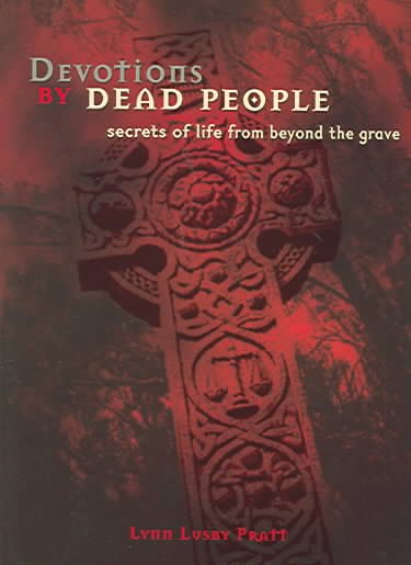Devotions by Dead People: Secrets of Life from Beyond the Grave cover