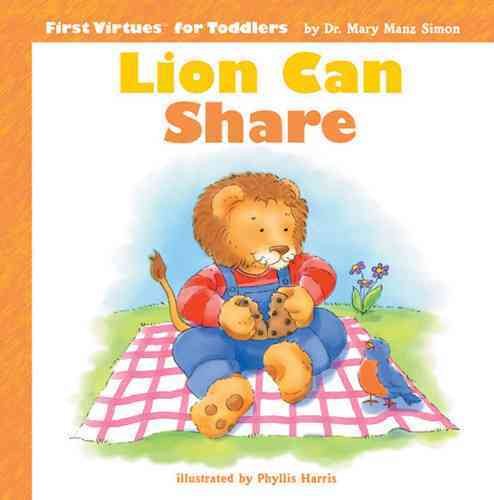 Lion Can Share (First Virtues for Toddlers) cover