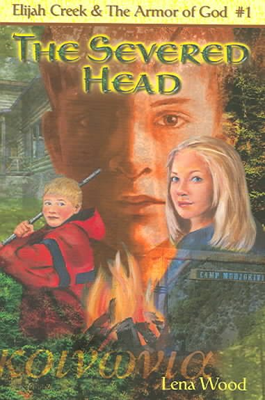 The Severed Head (Elijah Creek & The Armor of God #1) cover