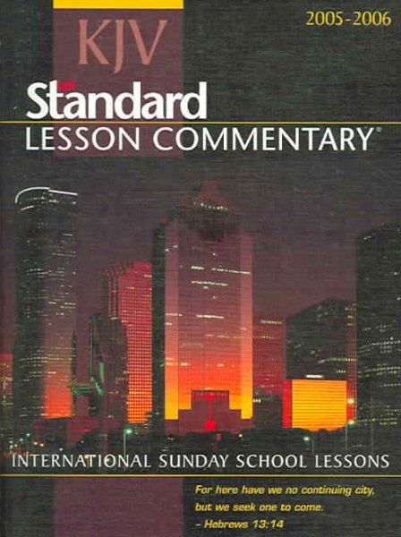 KJV Standard Lesson Commentary 2005-2006: International Sunday School Lessons (Standard Lesson Commentary)