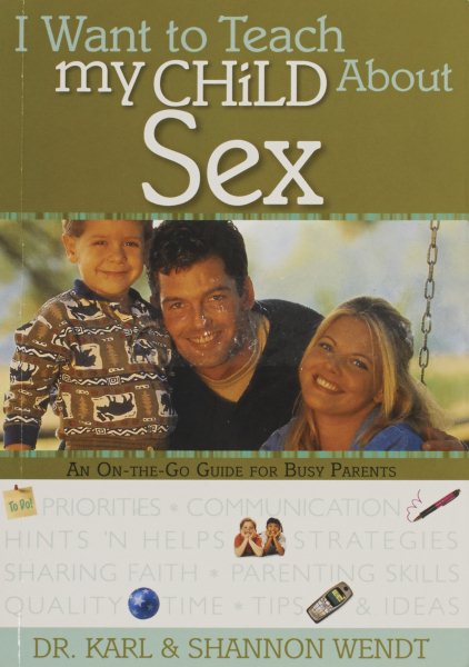 I Want to Teach My Child About Sex: An On-The-Go Guide for Busy Parents cover