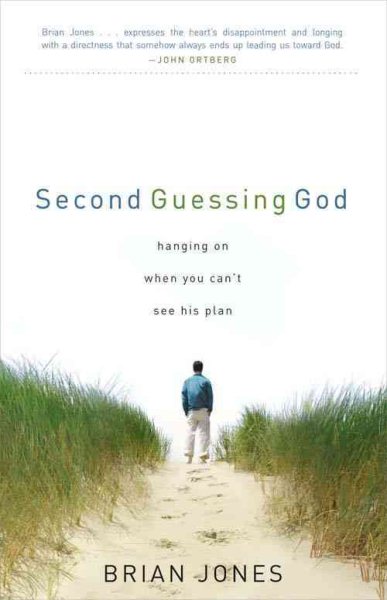 Second Guessing God: Hanging on When You Cant See His Plan cover
