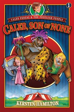 Caleb, Son of None (Caleb Pascal & the Peculiar People) cover