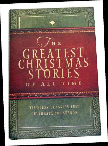 The Greatest Christmas Stories of All Time: Timeless Classics That Celebrate the Season cover