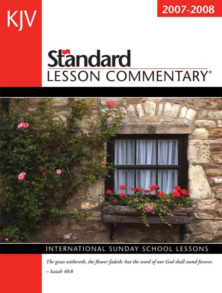 KJV Standard Lesson Commentary 2007-2008: International Sunday School Lessons cover