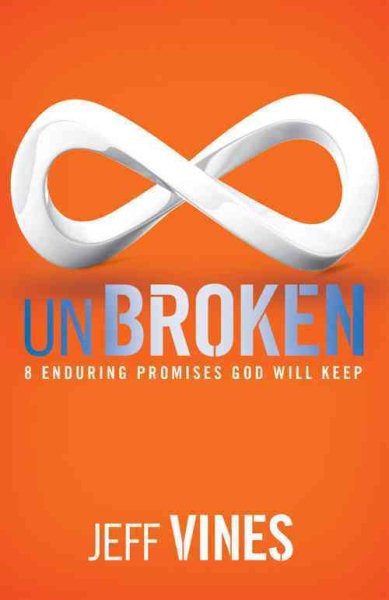 Unbroken: 8 Enduring Promises God Will Keep cover
