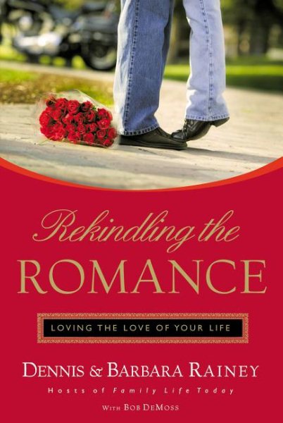 Rekindling The Romance: Loving The Love Of Your Life cover