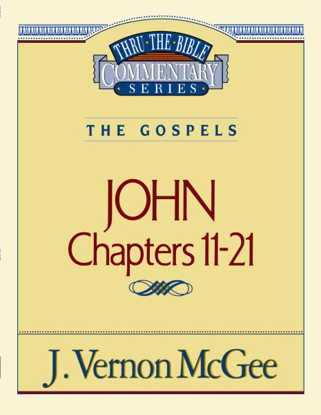 John, Chapters 11-21 (Thru the Bible) cover