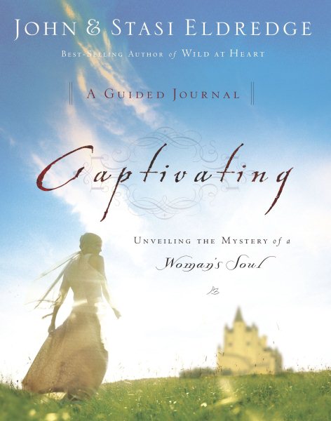 Captivating: A Guided Journal to Aid In Unveiling the Mystery Of A Woman's Soul cover