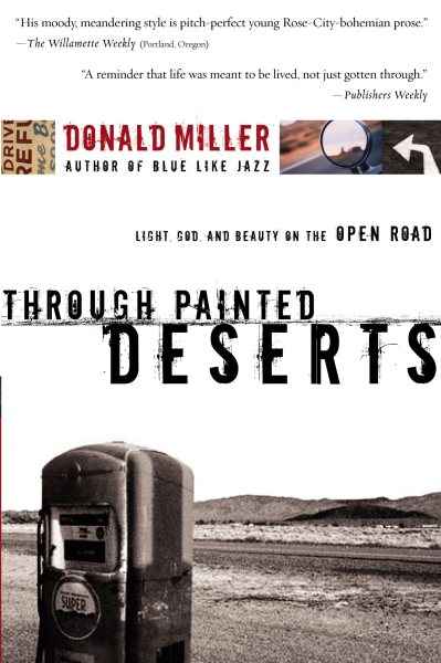Through Painted Deserts: Light, God, and Beauty on the Open Road cover