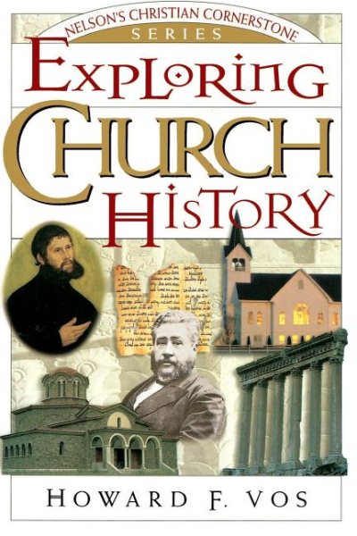 Exploring Church History (Nelson's Christian Cornerstone Series) cover