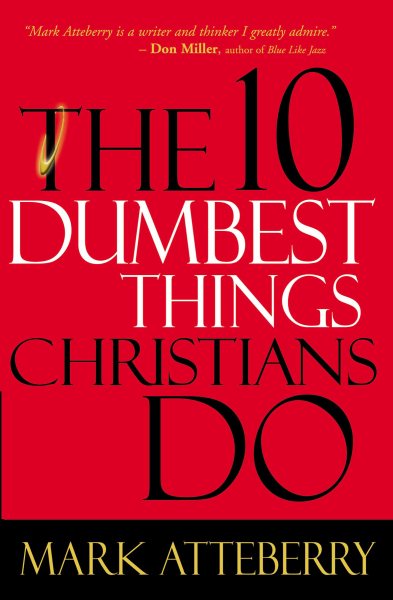 The 10 Dumbest Things Christians Do cover
