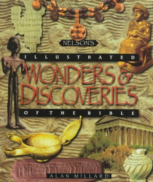Nelson's Illustrated Wonders & Discoveries of the Bible