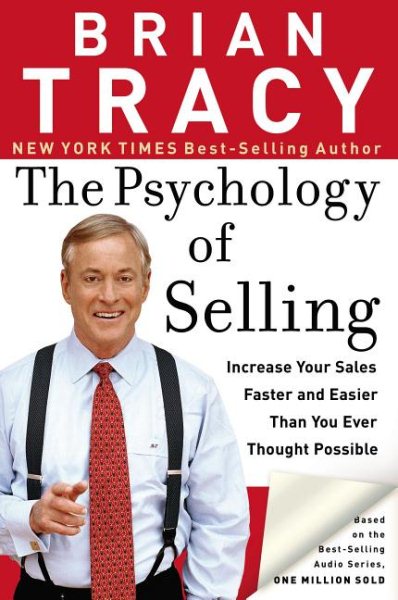 The Psychology Of Selling: How To Sell More, Easier, and Faster Than you Ever Thought Possible cover