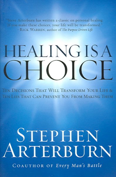 Healing Is a Choice: 10 Decisions That Will Transform Your Life And 10 Lies That Can Prevent You from Making Them cover