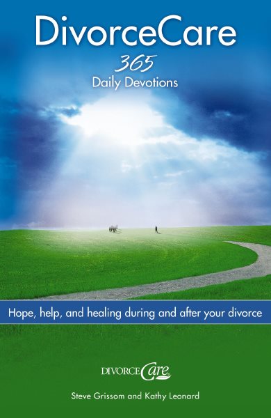 Divorce Care: Hope, Help, and Healing During and After Your Divorce cover