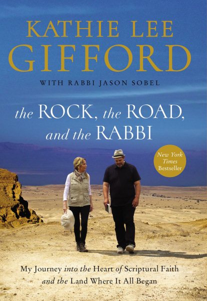 The Rock, the Road, and the Rabbi: My Journey into the Heart of Scriptural Faith and the Land Where It All Began cover