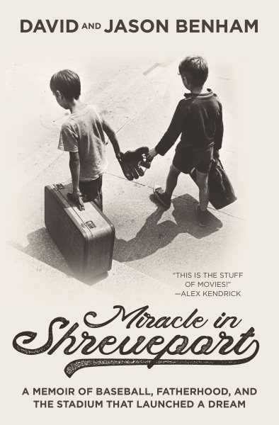 Miracle in Shreveport: A Memoir of Baseball, Fatherhood, and the Stadium that Launched a Dream cover