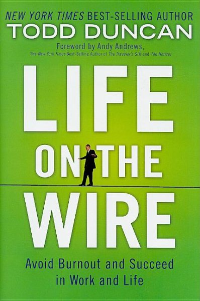 Life on the Wire: Avoid Burnout and Succeed in Work and Life cover