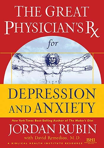 The Great Physician's Rx for Depression and Anxiety
