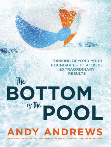 The Bottom of the Pool: Thinking Beyond Your Boundaries to Achieve Extraordinary Results cover