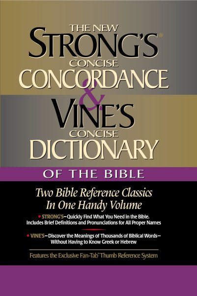 Strong's Concise Concordance And Vine's Concise Dictionary Of The Bible Two Bible Reference Classics In One Handy Volume cover
