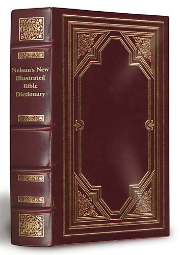 Nelson's New Illustrated Bible Dictionary Limited, Deluxe Edition cover