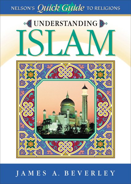 Understanding Islam Nelson's Quick Guide To Religions cover