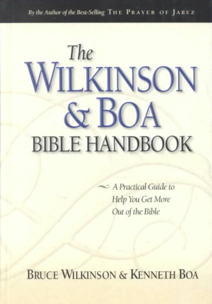 The Wilkinson & Boa Bible Handbook: The Ultimate Guide to Help You Get More Out of the Bible cover