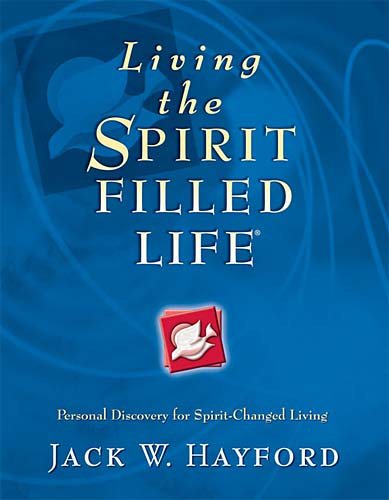 Living the Spirit-Filled Life: Personal Discovery for Spirit-Changed Living (Spirit-Filled Life Study Guide Series) cover