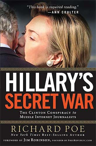 Hillary's Secret War: The Clinton Conspiracy to Muzzle Internet Journalists cover