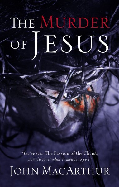 Murder of Jesus: A Study of How Jesus Died cover
