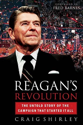 Reagan's Revolution: The Untold Story Of The Campaign That Started It All cover