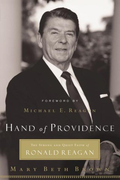 Hand of Providence: The Strong and Quiet Faith of Ronald Reagan cover